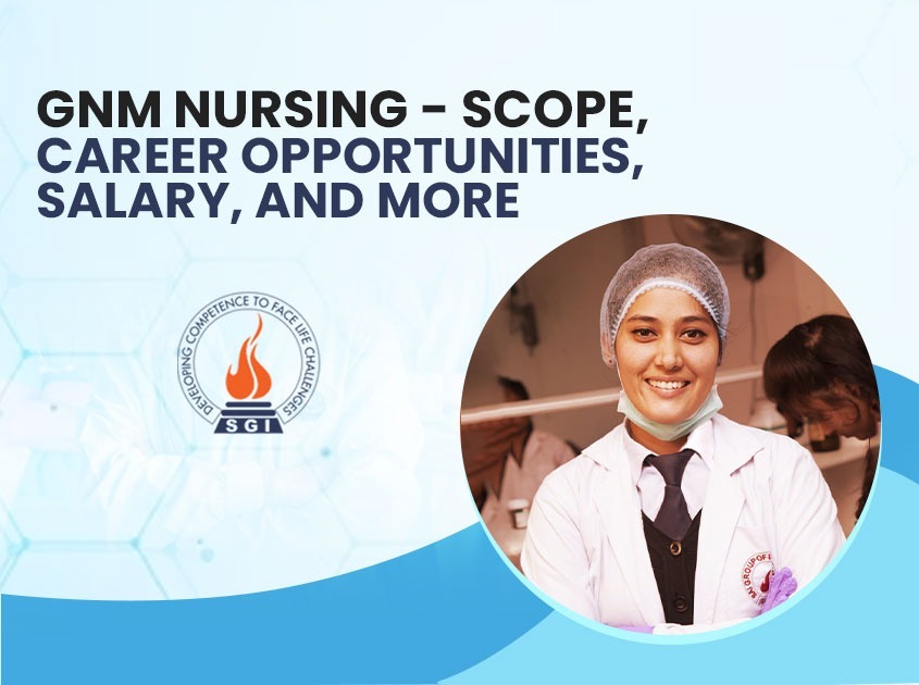What Is Gnm Degree: Nursing, Subjects, Eligibility, Admission, Scope,  Career, Jobs Opportunities, Salary, And More - Krupanidhi Blog