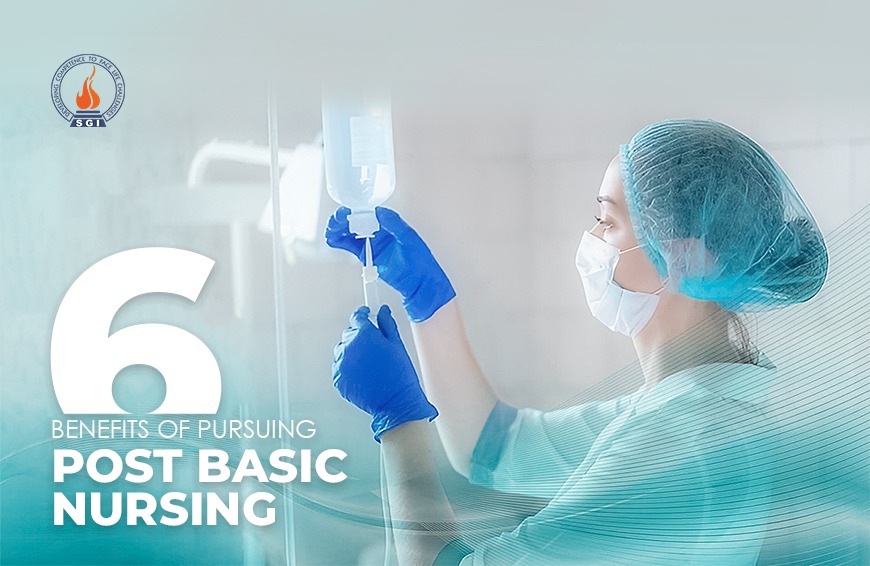 6 Benefits of Pursuing Post Basic Nursing